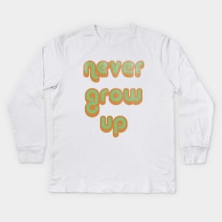 Never Grow Up Vintage Kids Long Sleeve T-Shirt